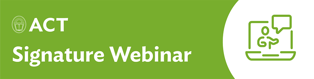 ACT Signature Webinar
             banner